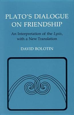 Plato's Dialogue on Friendship