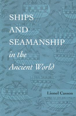 Ships and Seamanship in the Ancient World