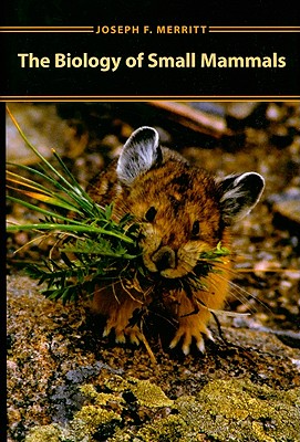 The Biology of Small Mammals