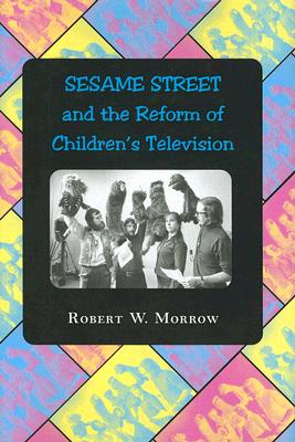 "Sesame Street" and the Reform of Children's Television