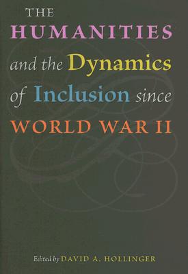 The Humanities and the Dynamics of Inclusion since World War II
