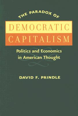 The Paradox of Democratic Capitalism
