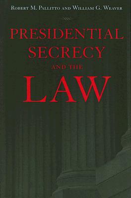 Presidential Secrecy and the Law