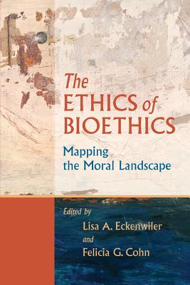 The Ethics of Bioethics