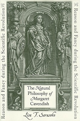 The Natural Philosophy of Margaret Cavendish