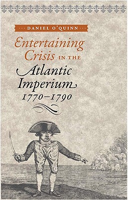 Entertaining Crisis in the Atlantic Imperium, 1770-1790