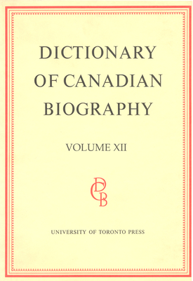 Dictionary of Canadian Biography / Dictionaire Biographique du Canada