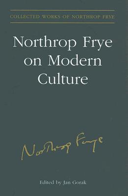 Northrop Frye on Modern Culture