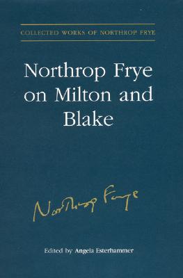 Northrop Frye on Milton and Blake