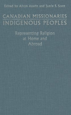 Canadian Missionaries, Indigenous Peoples