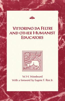 Vittorino da Feltre and Other Humanist Educators