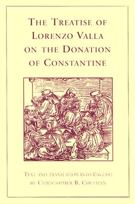 The Treatise of Lorenzo Valla on the Donation of Constantine