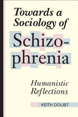 Towards a Sociology of Schizophrenia