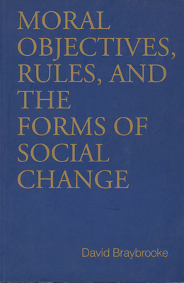 Moral Objectives, Rules, and the Forms of Social Change