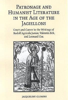 Patronage and Humanist Literature in the Age of the Jagiellons