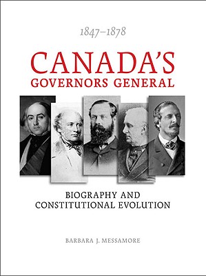 Canada's Governors General, 1847-1878