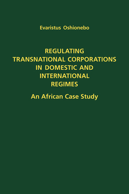 Regulating Transnational Corporations in Domestic and International Regimes