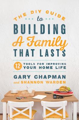 DIY Guide To Building a Family That Lasts, The