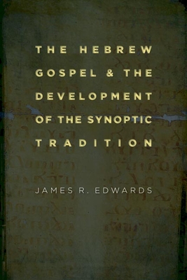 Hebrew Gospel and the Development of the Synoptic Tradition