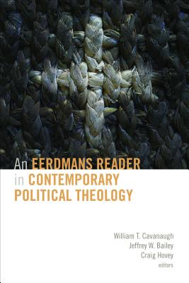 Eerdmans Reader in Contemporary Political Theology