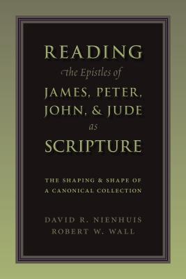 Reading the Epistles of James, Peter, John and Jude as Scripture