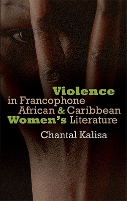 Violence in Francophone African and Caribbean Women's Literature