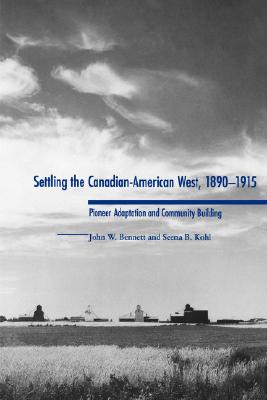 Settling the Canadian-American West, 1890-1915