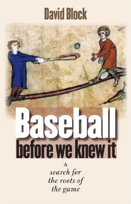 Baseball before We Knew It