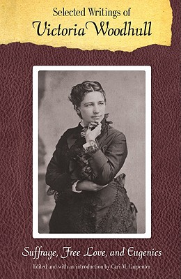 Selected Writings of Victoria Woodhull