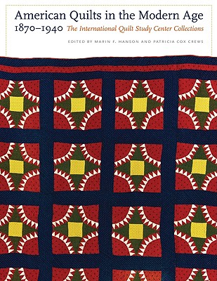 American Quilts in the Modern Age, 1870-1940