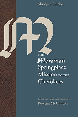 The Moravian Springplace Mission to the Cherokees