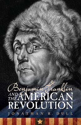 Benjamin Franklin and the American Revolution