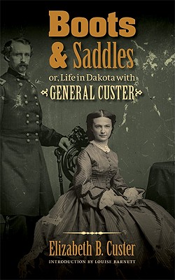 Boots and Saddles or, Life in Dakota with General Custer