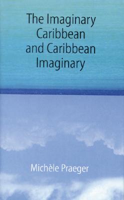 The Imaginary Caribbean and Caribbean Imaginary