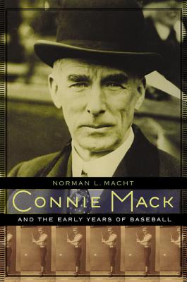 Connie Mack and the Early Years of Baseball