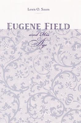 Eugene Field and His Age