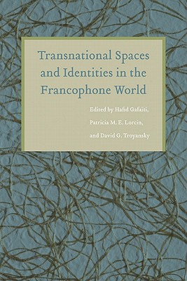 Transnational Spaces and Identities in the Francophone World