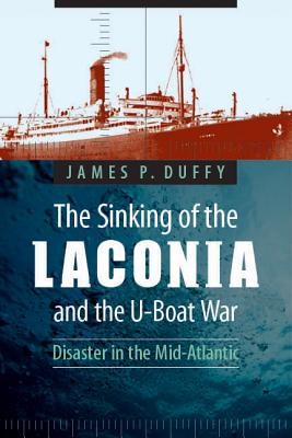 The Sinking of the Laconia and the U-Boat War