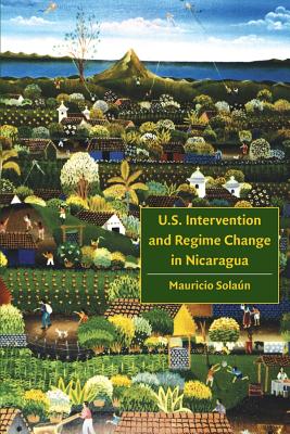 U.S. Intervention and Regime Change in Nicaragua