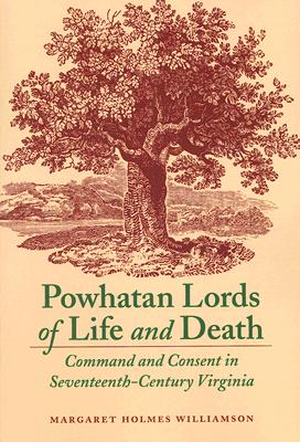 Powhatan Lords of Life and Death