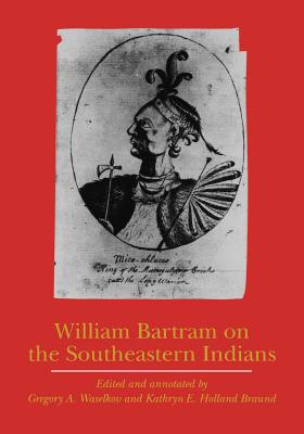 William Bartram on the Southeastern Indians