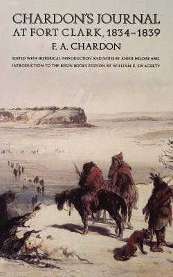 Chardon's Journal at Fort Clark, 1834-1839