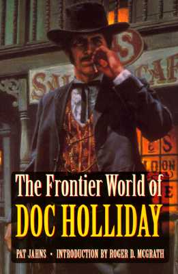 The Frontier World of Doc Holliday