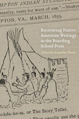 Recovering Native American Writings in the Boarding School Press