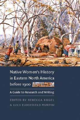 Native Women's History in Eastern North America before 1900