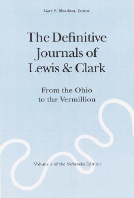 The Definitive Journals of Lewis and Clark, Vol 2