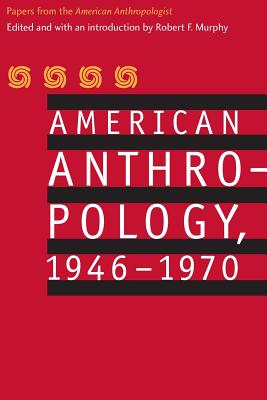 American Anthropology, 1946-1970