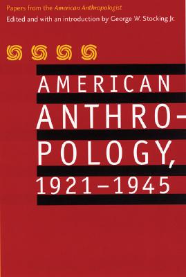 American Anthropology, 1921-1945