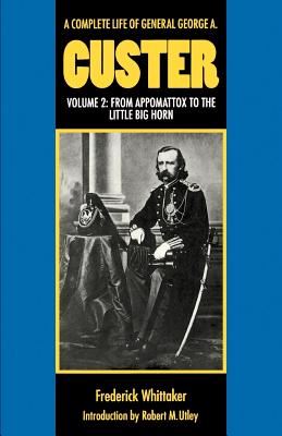 A Complete Life of General George A. Custer, Volume 2