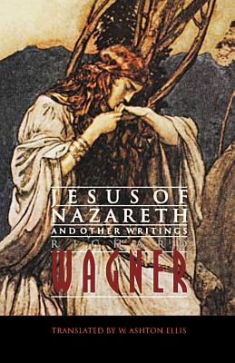 Jesus of Nazareth and Other Writings